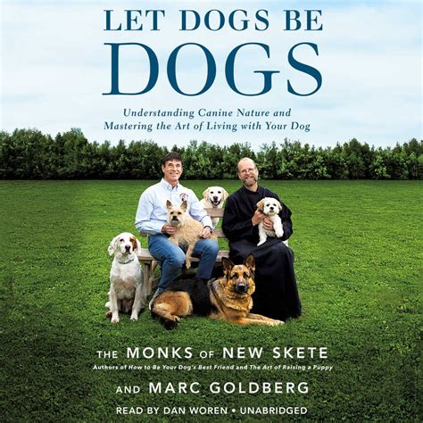 Buy Let Dogs Be Dogs: Understanding Canine Nature and Mastering the Art ...