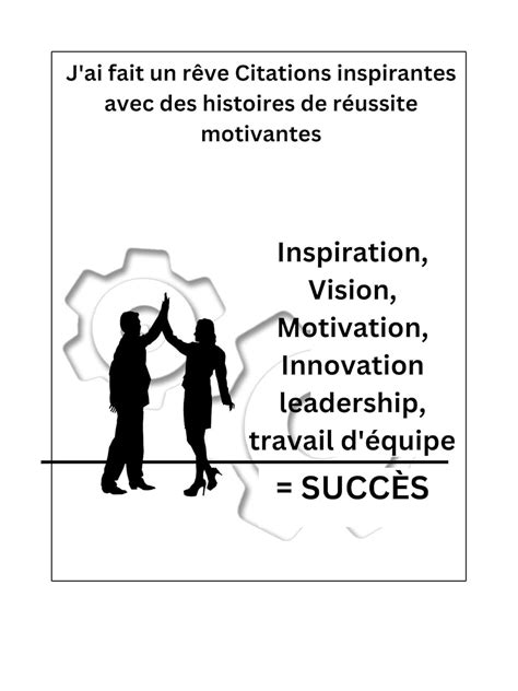 J'ai fait un rêve Citations inspirantes avec des histoires de réussite ...