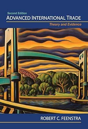 Advanced International Trade: Theory and Evidence - Second Edition ...
