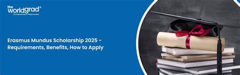 Erasmus Mundus Scholarship 2025- Requirements, Benefit, Documents