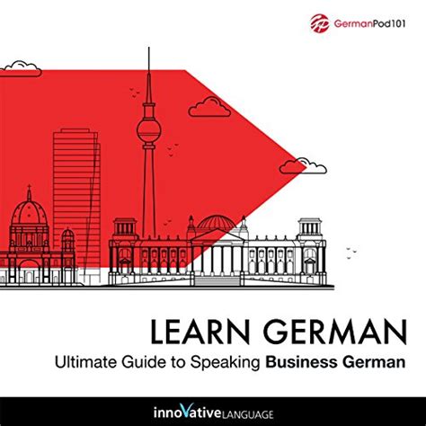 Learn German: Ultimate Guide to Speaking Business German (Audio ...