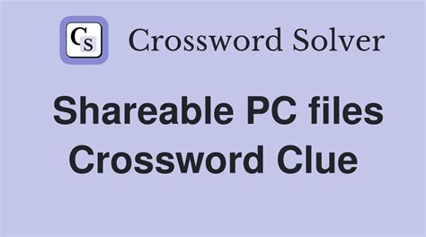 Shareable PC files - Crossword Clue Answers - Crossword Solver