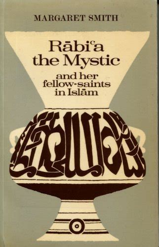 Buy Rabi'a The Mystic and her Fellow-Saints in Islam: Being the Life ...