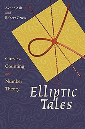 Elliptic Tales: Curves, Counting, and Number Theory eBook : Ash, Avner ...