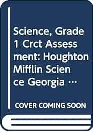 Science, Grade 1 Crct Assessment: Houghton Mifflin Science Georgia (Hm ...