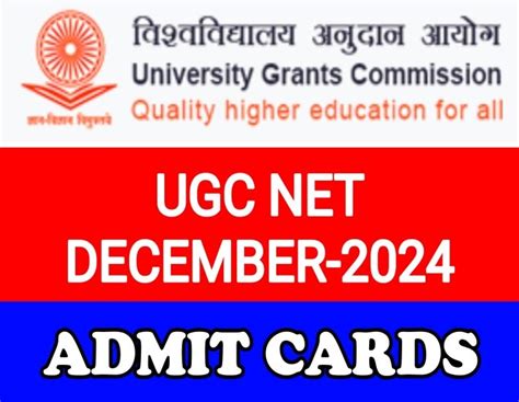 UGC NET DECEMBER-2024 ADMIT CARDS