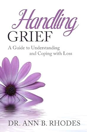 Handling Grief: A Guide to Understanding and Coping with Loss eBook ...
