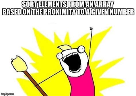 Image result for JavaScript Sort Function Meme