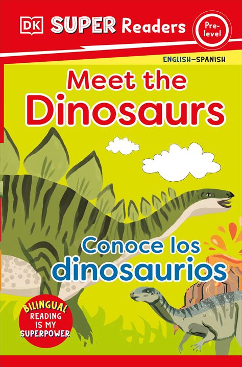 DK Super Readers Pre-Level English-Spanish Bilingual Meet the Dinosaurs ...