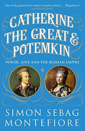 Catherine the Great and Potemkin: Power, Love and the Russian Empire ...