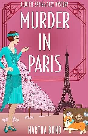 Murder in Paris (Lottie Sprigg Travels 1920s Cozy Mystery Series Book 2 ...
