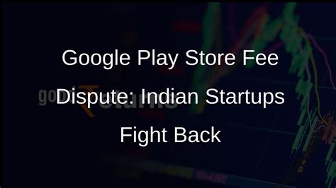 Google Play Store Controversy: Indian Startups Seek Govt Support Amid ...