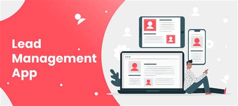 What Is Lead Management App & Why Do You Need It?