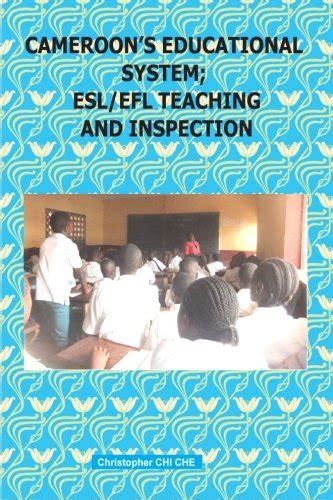 Cameroon's Educational System; ESL/EFL Teaching and Inspection ...