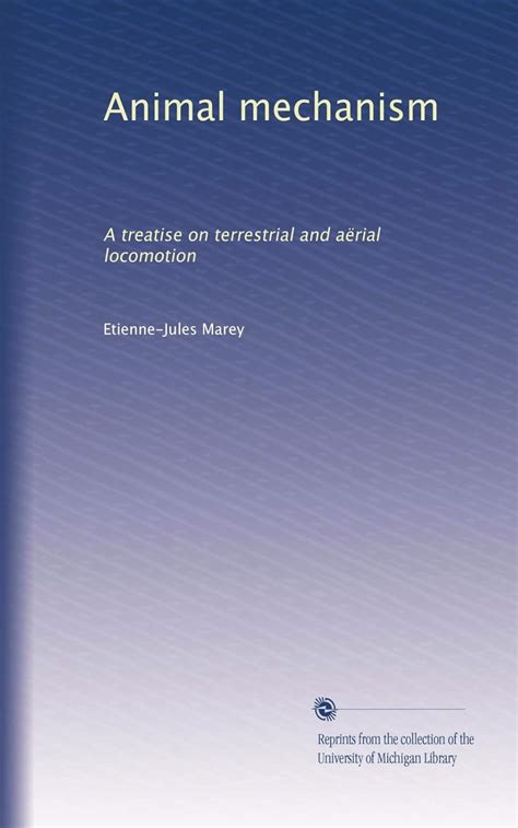 Animal mechanism: A treatise on terrestrial and aërial locomotion ...