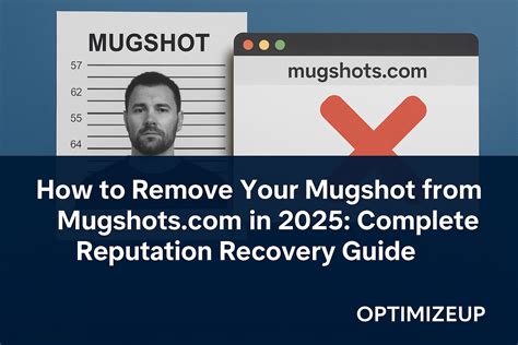 How to Remove Your Mugshot from Mugshots.com in 2025 | OptimizeUp
