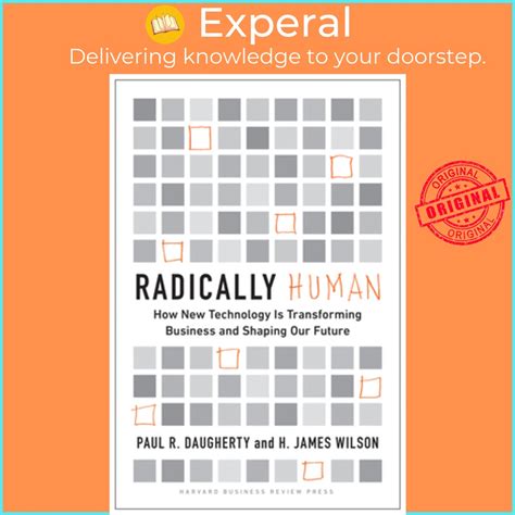 Radically Human - How New Technology Is Transforming Business by Paul ...
