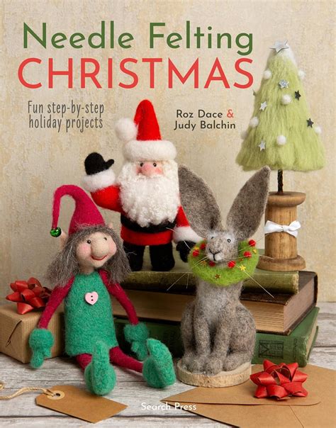 Needle Felting Christmas: Fun step-by-step holiday projects: Amazon.co ...