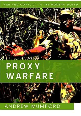 Proxy Warfare (War and Conflict in the Modern World Book 15) eBook ...