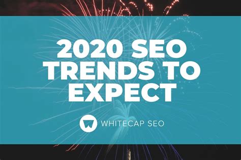 2020 SEO Trends to Expect | Whitecap SEO