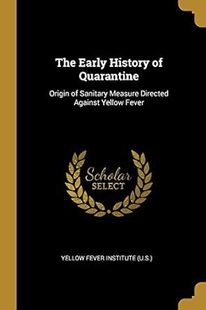 Buy The Early History of Quarantine: Origin of Sanitary Measure ...