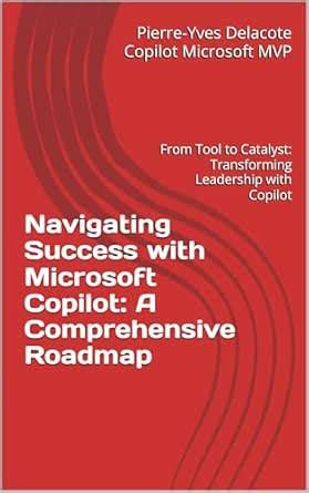 Navigating Success with Microsoft Copilot: A Comprehensive Roadmap ...