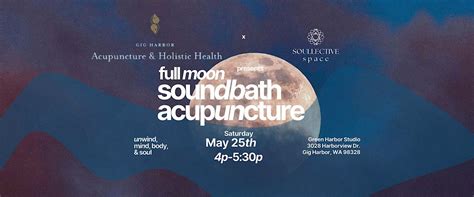 Full Moon Sound Bath with Acupuncture, Green Harbor Studio, Gig Harbor ...