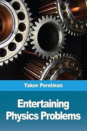 Entertaining physics problems : Perelman, Yakov: Amazon.in: Books