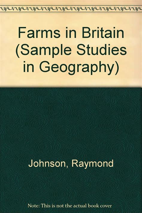 Farms in Britain (Sample Studies in Geography) : Johnson, Raymond ...