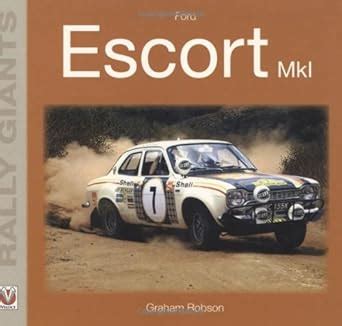 Ford Escort Mk1 (Rally Giants) : Robson, Graham: Amazon.in: Books