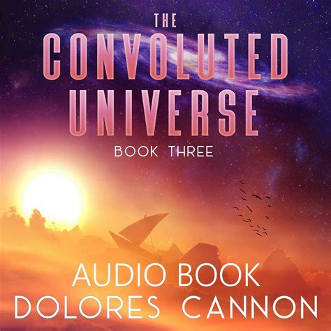 The Convoluted Universe, Book Three (Audio Download): Dolores Cannon ...