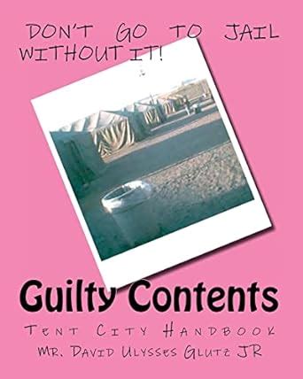 Buy Guilty Contents: Tent City Handbook Book Online at Low Prices in ...