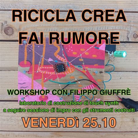 Ricicla Crea Fai Rumore - workshop di costruzione di touch synth ...