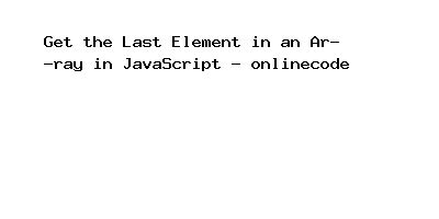 Image result for JavaScript Last Array