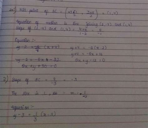 A(2,-4) B(3,3) and C(-1,5) are the vertices of triangle ABC.Find the ...