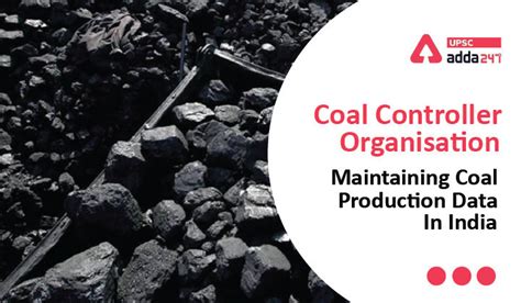 Coal Controller Organisation: Maintaining Coal Production Data in India