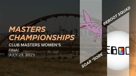 Soar! *sore vs. Reboot Squad (Master's Women's Final) - 2023 Masters ...
