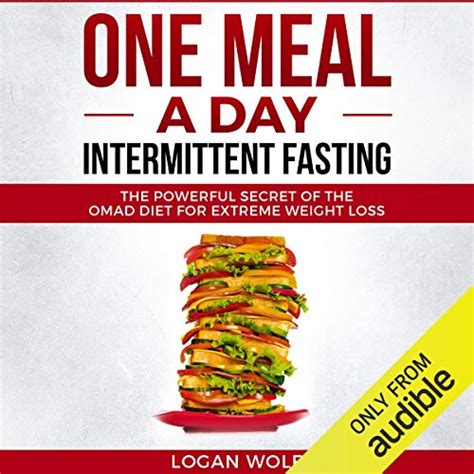 One Meal a Day Intermittent Fasting: The Powerful Secret of the OMAD ...