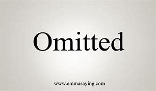 Image result for omitted