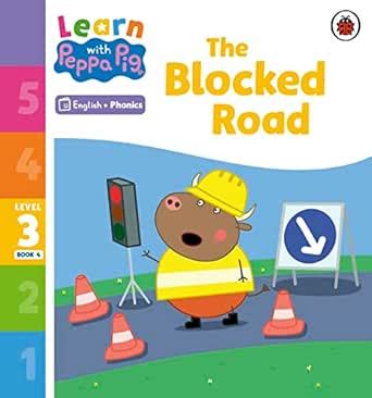 Learn with Peppa Phonics Level 3 Book 4 – The Blocked Road (Phonics ...