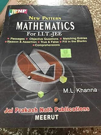 New pattern MATHEMATICS for IIT JEE. M L KHANNA : Amazon.in: Books
