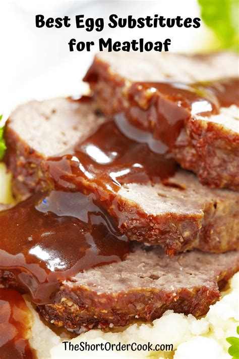 Best Egg Substitutes for Meatloaf - The Short Order Cook
