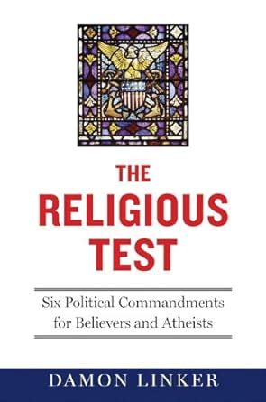 The Religious Test: Why We Must Question the Beliefs of Our Leaders ...