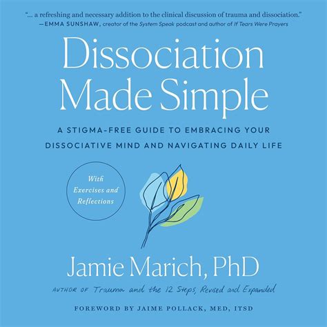 Dissociation Made Simple: A Stigma-Free Guide to Embracing Your ...