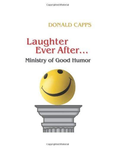 Laughter Ever After: Ministry of Good Humor eBook : Capps, Dr. Donald ...