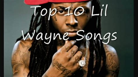 Top 10 Lil Wayne Songs - YouTube