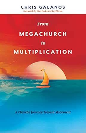 From Megachurch to Multiplication: A Church's Journey Toward Movement ...