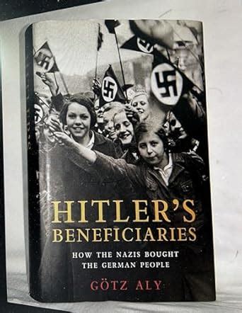 Buy Hitler's Beneficiaries: Plunder, Racial War, and the Nazi Welfare ...