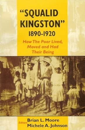 Buy Squalid Kingston, 1890-1920: How the Poor Lived, Moved and had ...