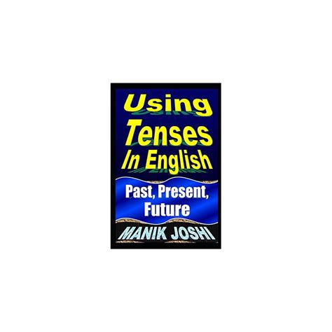 Using Tenses In English: Past, Present, Future | Ubuy India